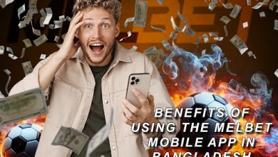 Photo of Benefits of Using the Melbet Mobile App in Bangladesh
